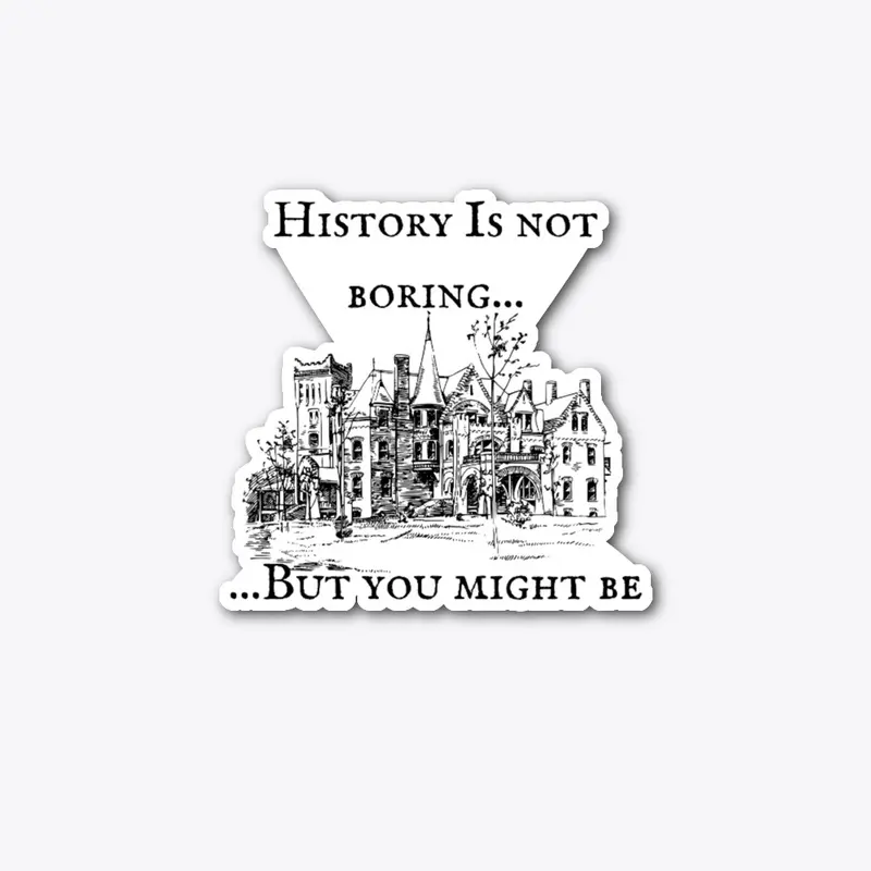 History is Not Boring